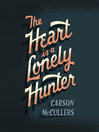 Cover image for The Heart is a Lonely Hunter
